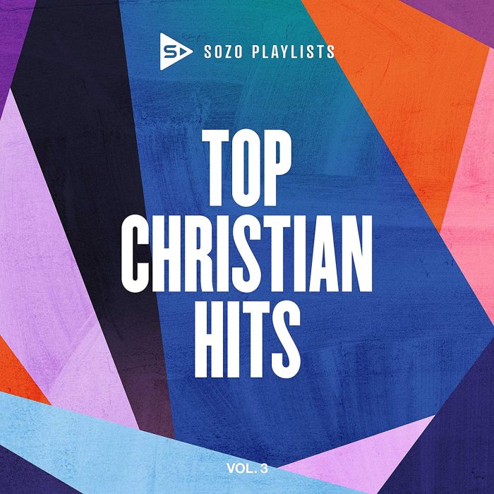 SOZO Playlists: Top Christian Hits Vol. 3 - Various Artists