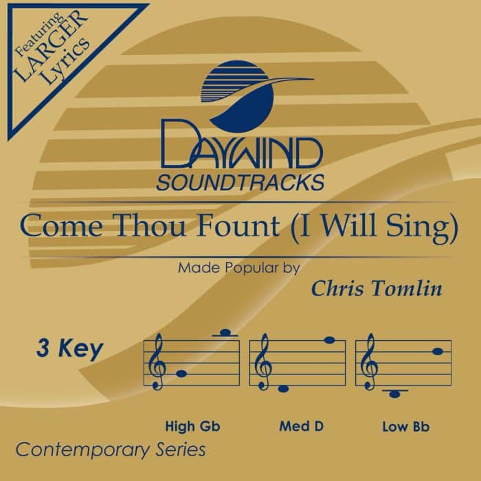 Come Thou Fount (I Will Sing) - Chris Tomlin