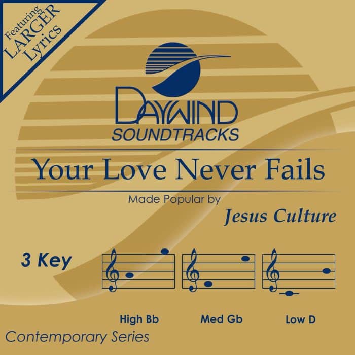 Your Love Never Fails - Jesus Culture