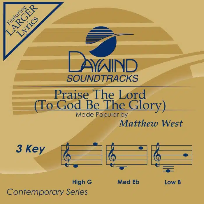 Praise The Lord (To God Be The Glory) - Matthew West