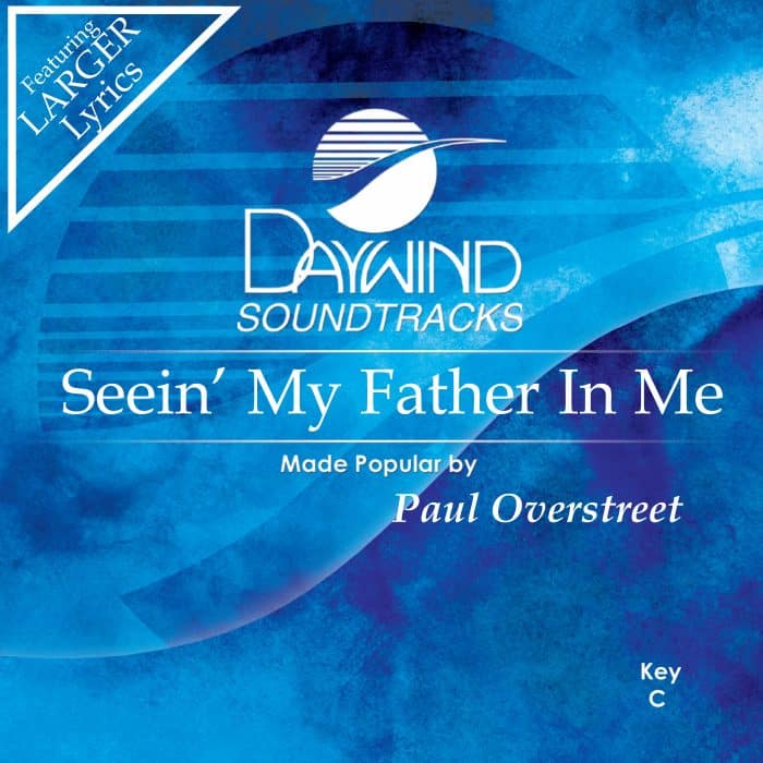 Seein' My Father In Me - Paul Overstreet