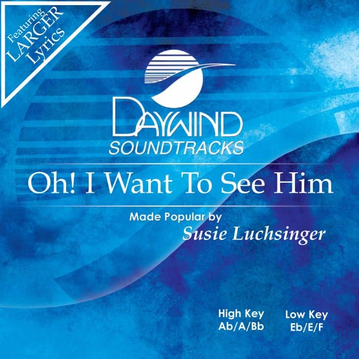 Oh I Want To See Him - Susie Luchsinger