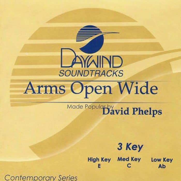 Arms Open Wide - David Phelps