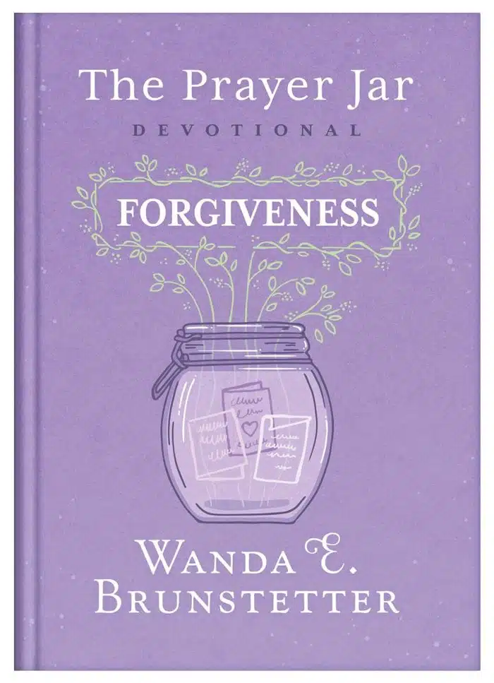The Prayer Jar Devotional: Forgiveness - Wanda E. Brunstetter