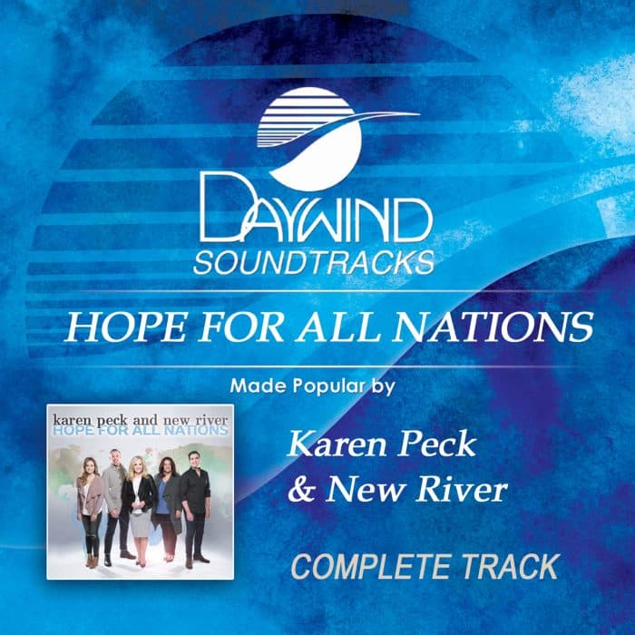 Hope For All Nations (Complete Track) - Karen Peck & New River