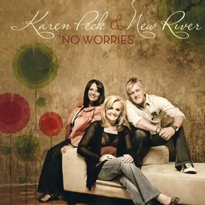 No Worries - Karen Peck & New River