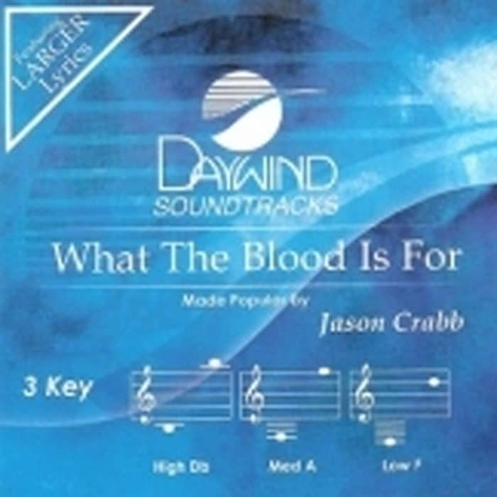 What The Blood Is For - Jason Crabb